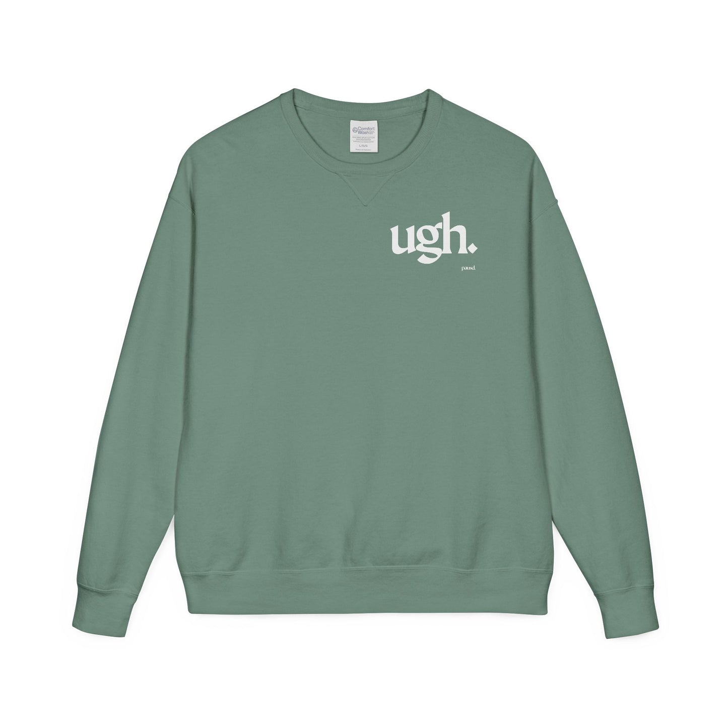 Ugh | Casual Comfort Sweatshirt, Cozy Unisex Crewneck, Gift for Friends, Relaxation Wear, Everyday Casual Style