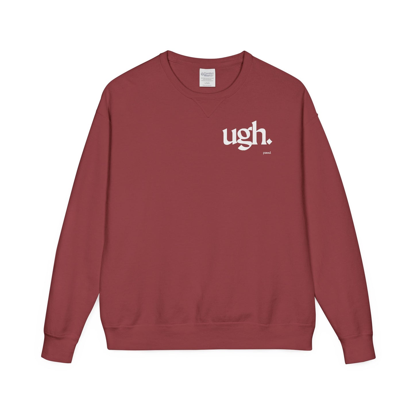 Ugh | Casual Comfort Sweatshirt, Cozy Unisex Crewneck, Gift for Friends, Relaxation Wear, Everyday Casual Style