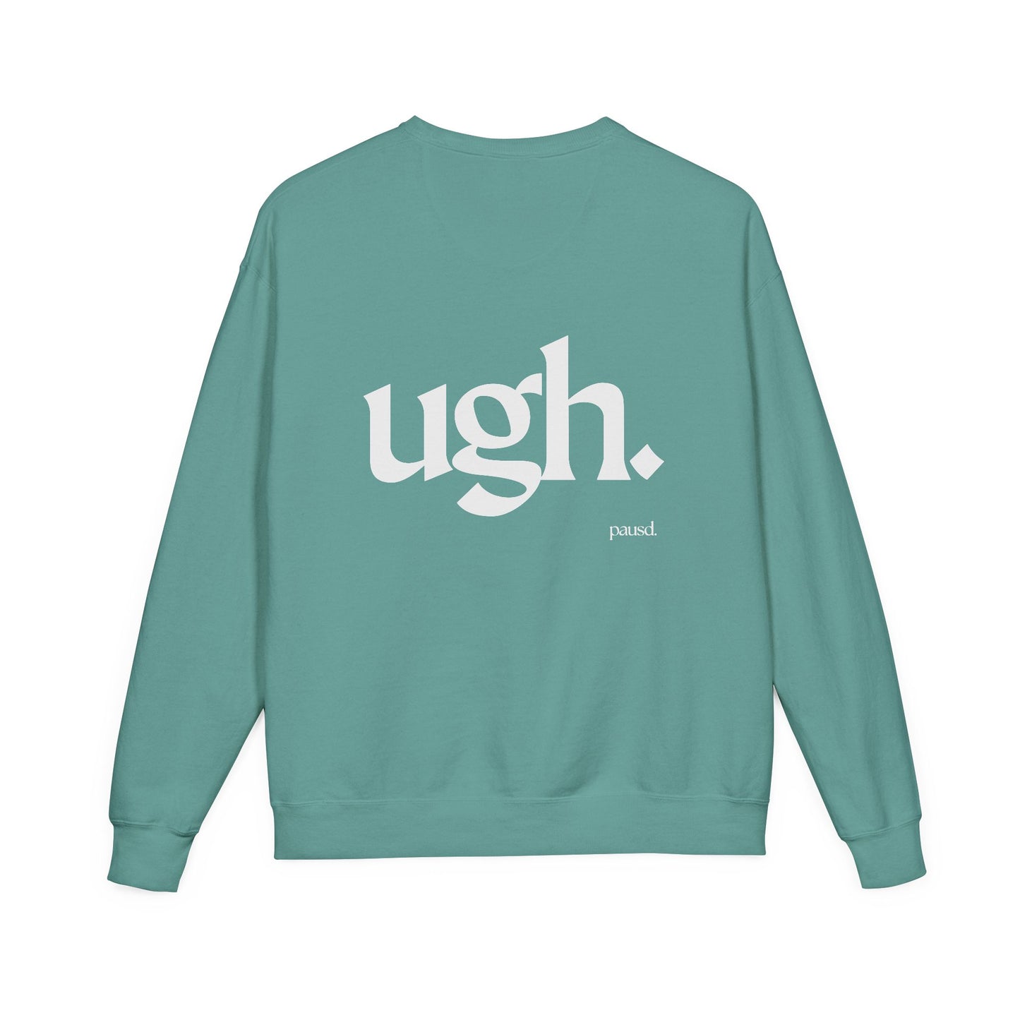 Ugh | Casual Comfort Sweatshirt, Cozy Unisex Crewneck, Gift for Friends, Relaxation Wear, Everyday Casual Style