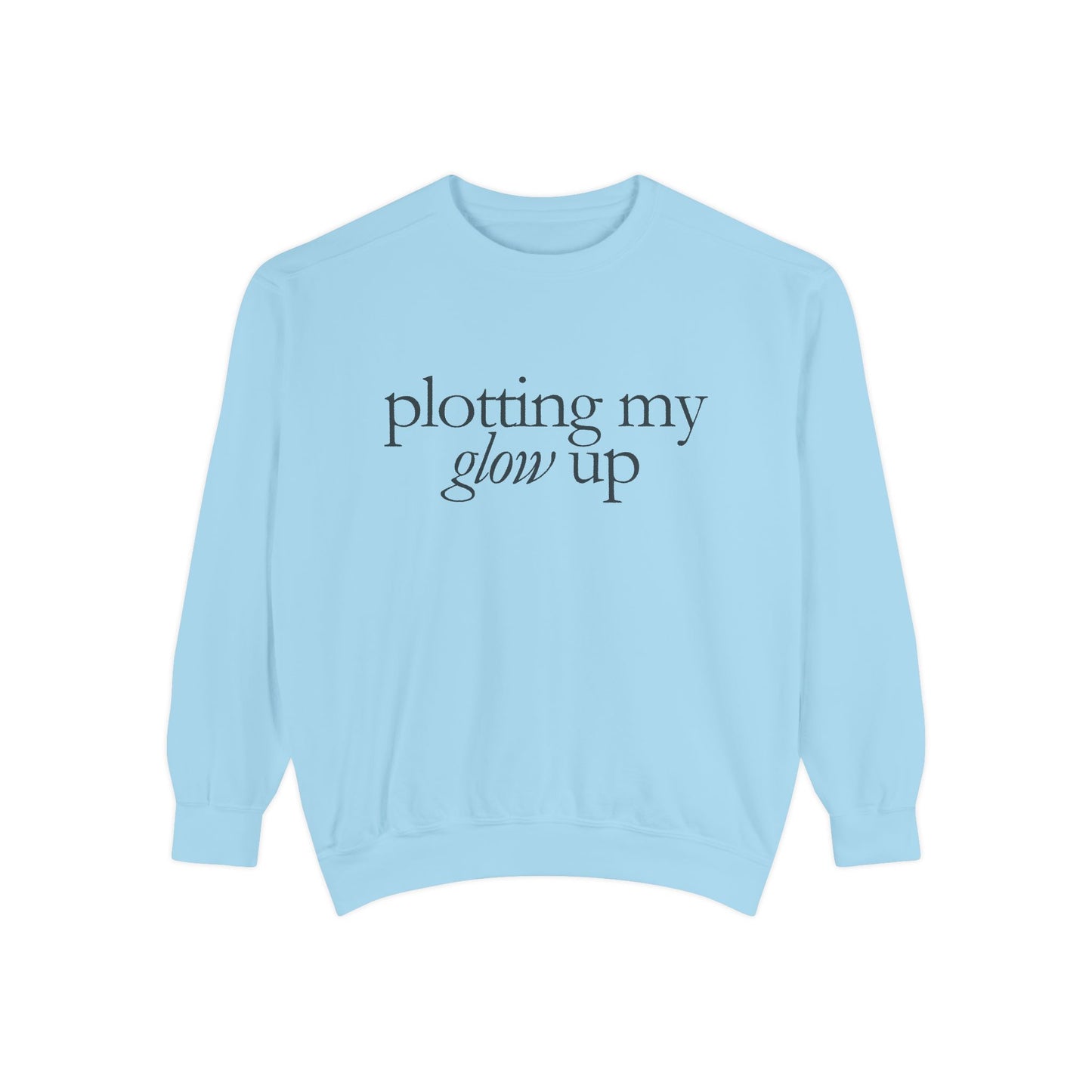 Glow Up Sweatshirt, Cozy Sweatshirt, Motivational Gift, Stylish Layering, Everyday Comfort, Unisex Apparel