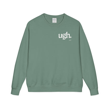 Ugh | Casual Comfort Sweatshirt, Cozy Unisex Crewneck, Gift for Friends, Relaxation Wear, Everyday Casual Style