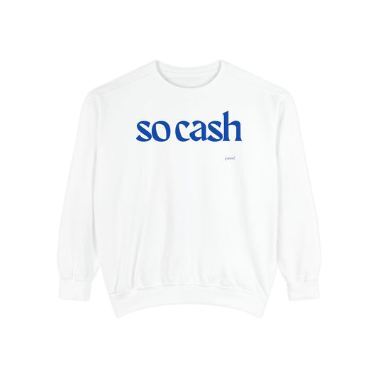 So Cash Blue Garment-Dyed Unisex Sweatshirt - Trendy Cozy Wear, Casual Outfit, Gift for Her, Him, Birthday, Everyday Fashion
