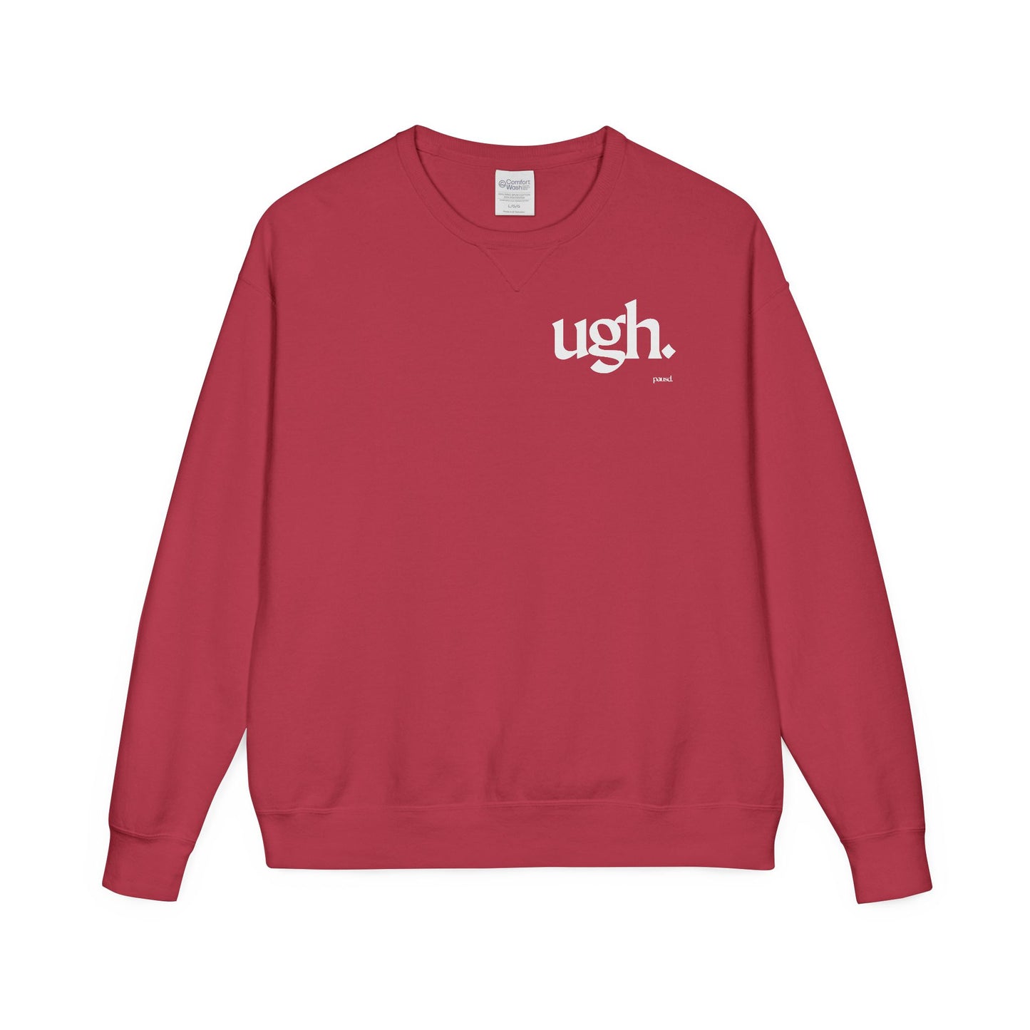 Ugh | Casual Comfort Sweatshirt, Cozy Unisex Crewneck, Gift for Friends, Relaxation Wear, Everyday Casual Style