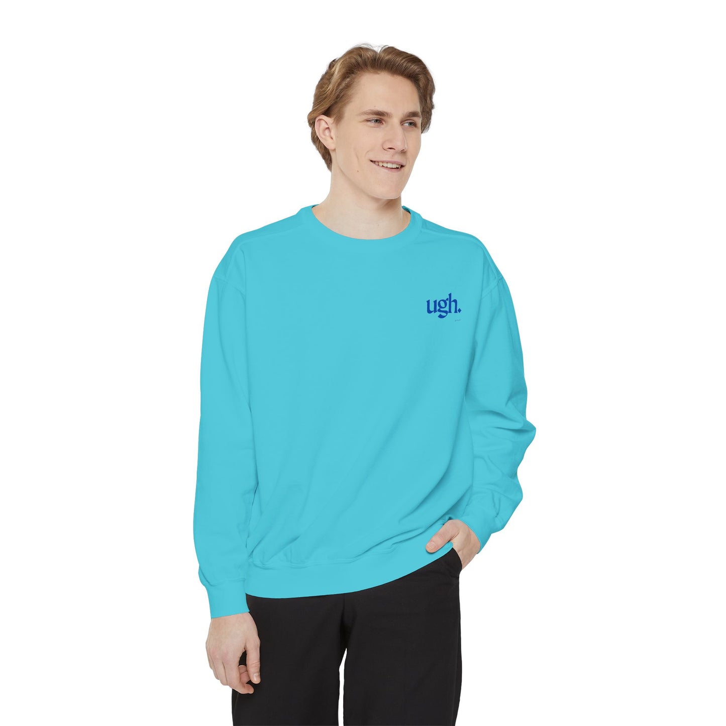 Ugh in Blue | Comfy Unisex Garment-Dyed Sweatshirt with 'ugh.' Design | Perfect for Casual Wear, Relaxing, Gifts, and Everyday Comfort