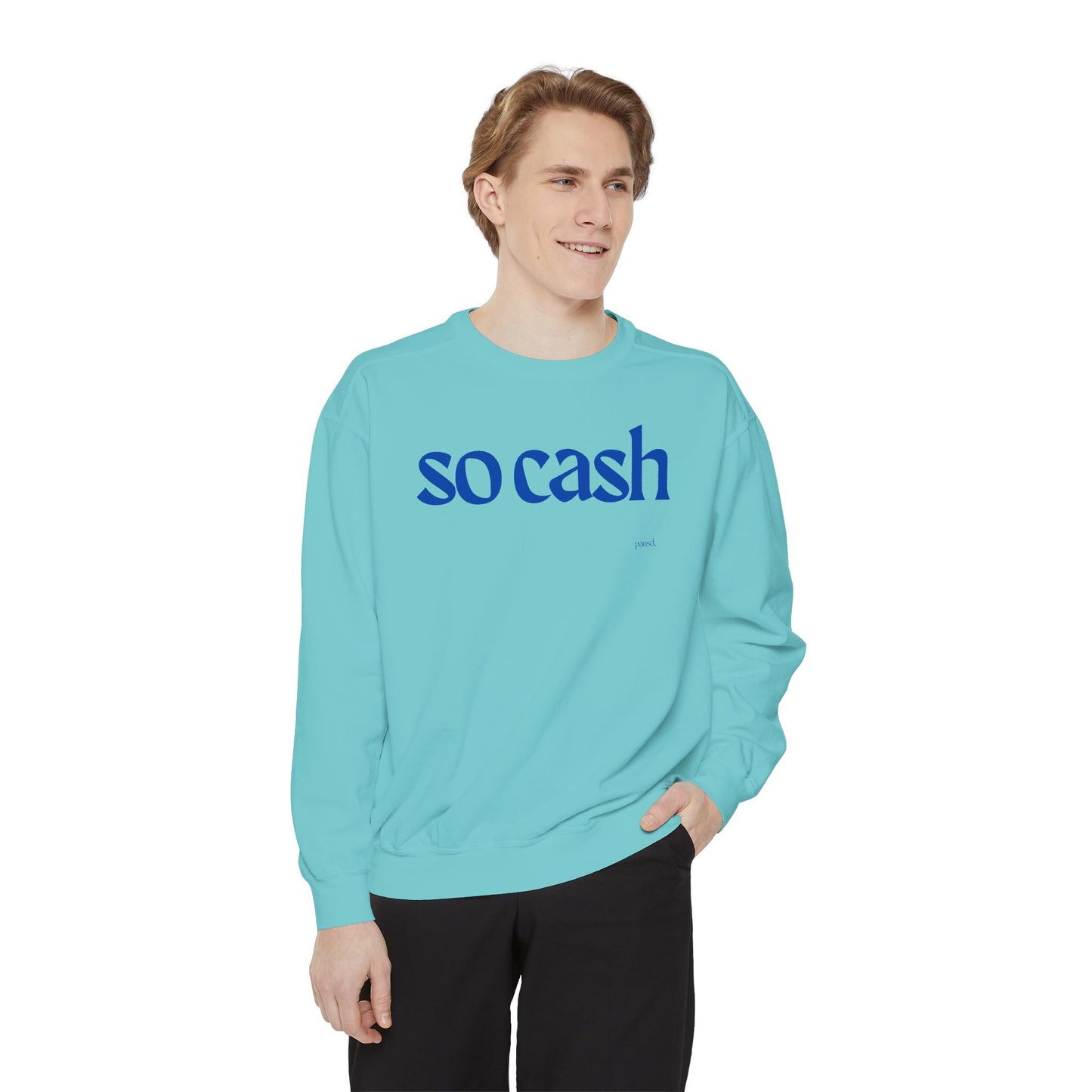 So Cash Blue Garment-Dyed Unisex Sweatshirt - Trendy Cozy Wear, Casual Outfit, Gift for Her, Him, Birthday, Everyday Fashion