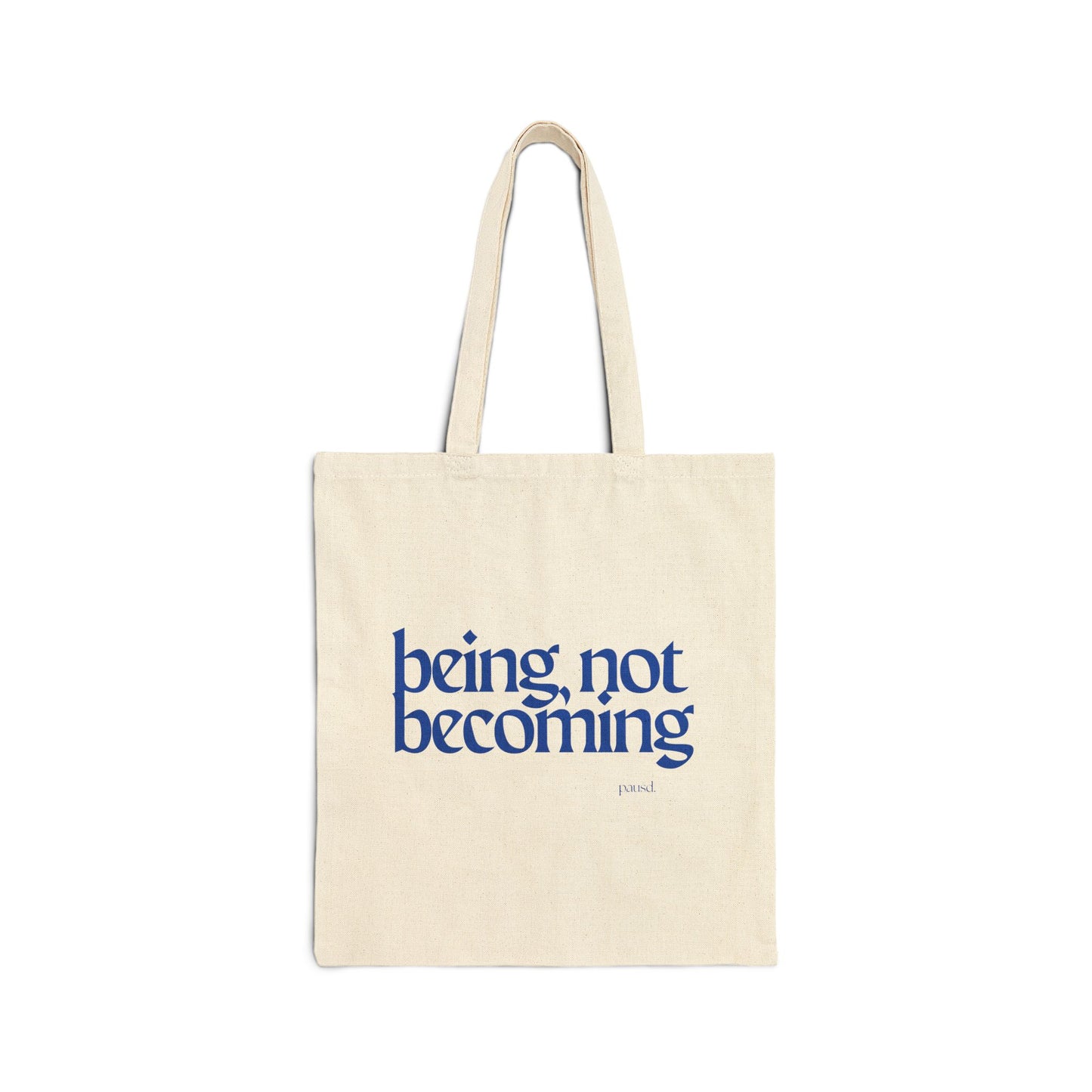Being, Not Becoming  (Blue) Tote Bag, Eco-Friendly Tote, Reusable Grocery Bag, Motivational Canvas Bag, Gift for Her, Everyday Carryall