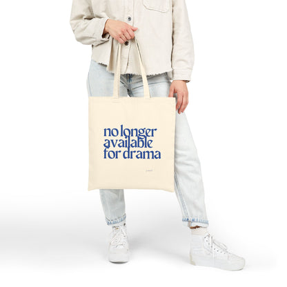 No Longer Available for Drama Tote Bag, Eco-Friendly Tote, Reusable Grocery Bag, Motivational Canvas Bag, Gift for Her, Everyday Carryall