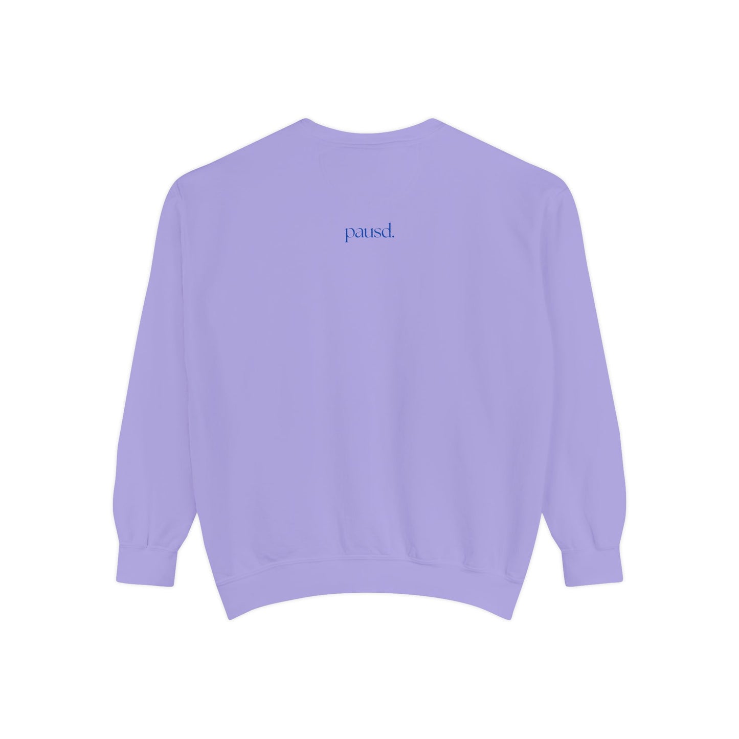Unisex Garment-Dyed Sweatshirt, Cozy Casual Wear, Everyday Fashion, Gift for Her, Inspirational Quote Apparel, Comfortable Outfit