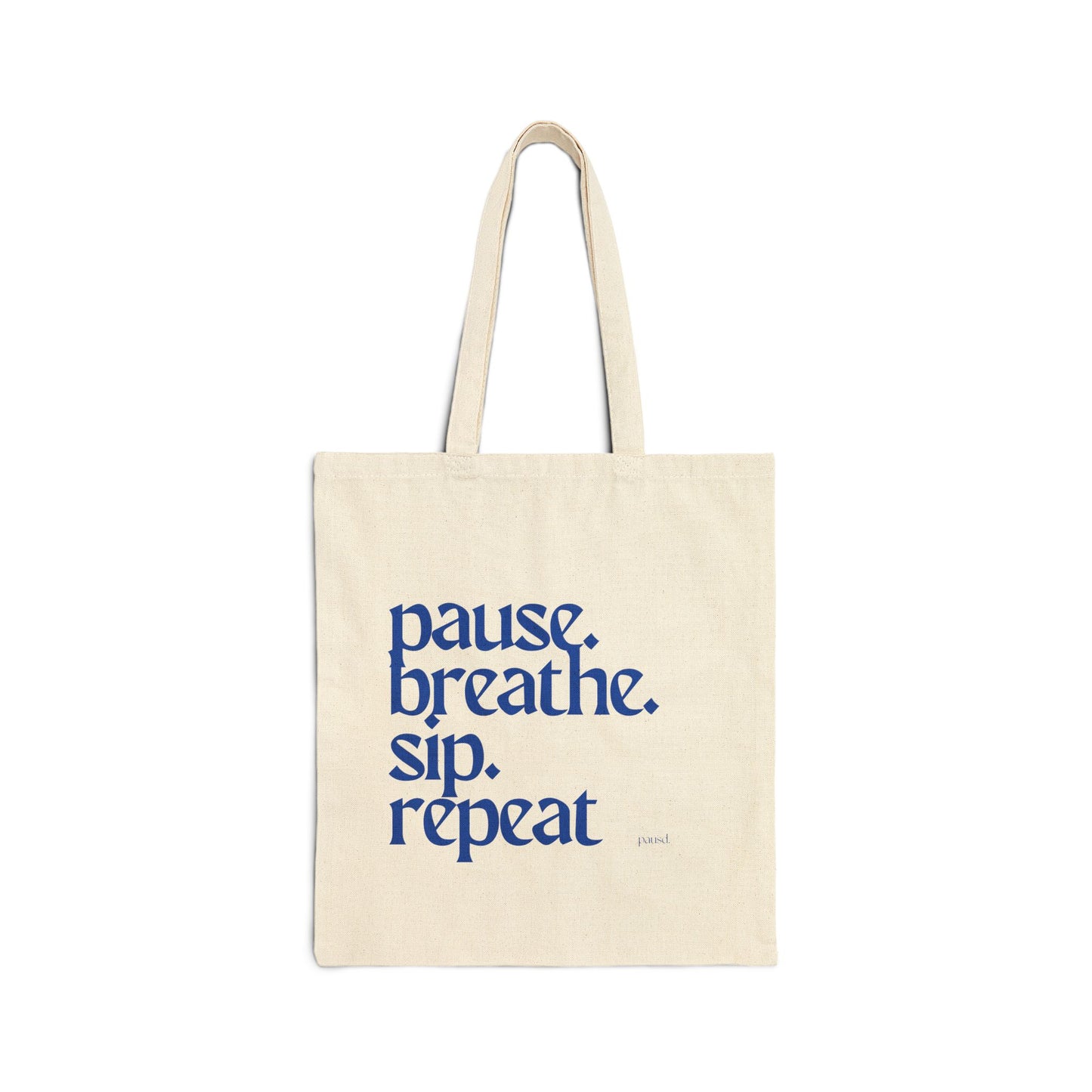 Pause Sip Breathe Repeat Tote Bag, Eco-Friendly Tote, Reusable Grocery Bag, Motivational Canvas Bag, Gift for Her, Everyday Carryall