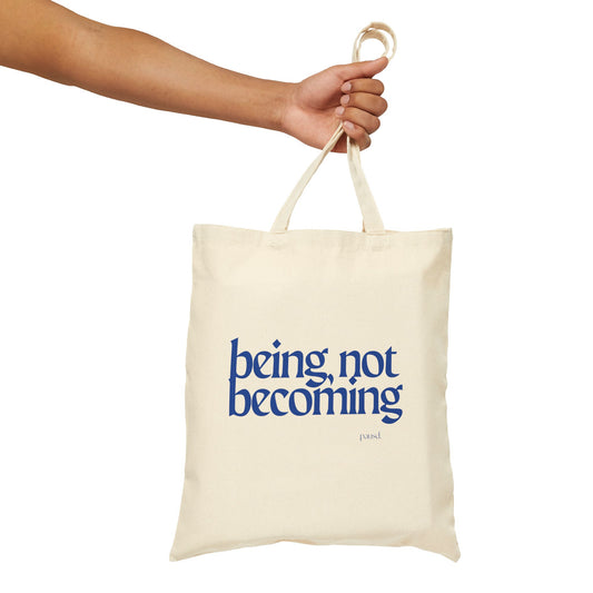 Being, Not Becoming  (Blue) Tote Bag, Eco-Friendly Tote, Reusable Grocery Bag, Motivational Canvas Bag, Gift for Her, Everyday Carryall