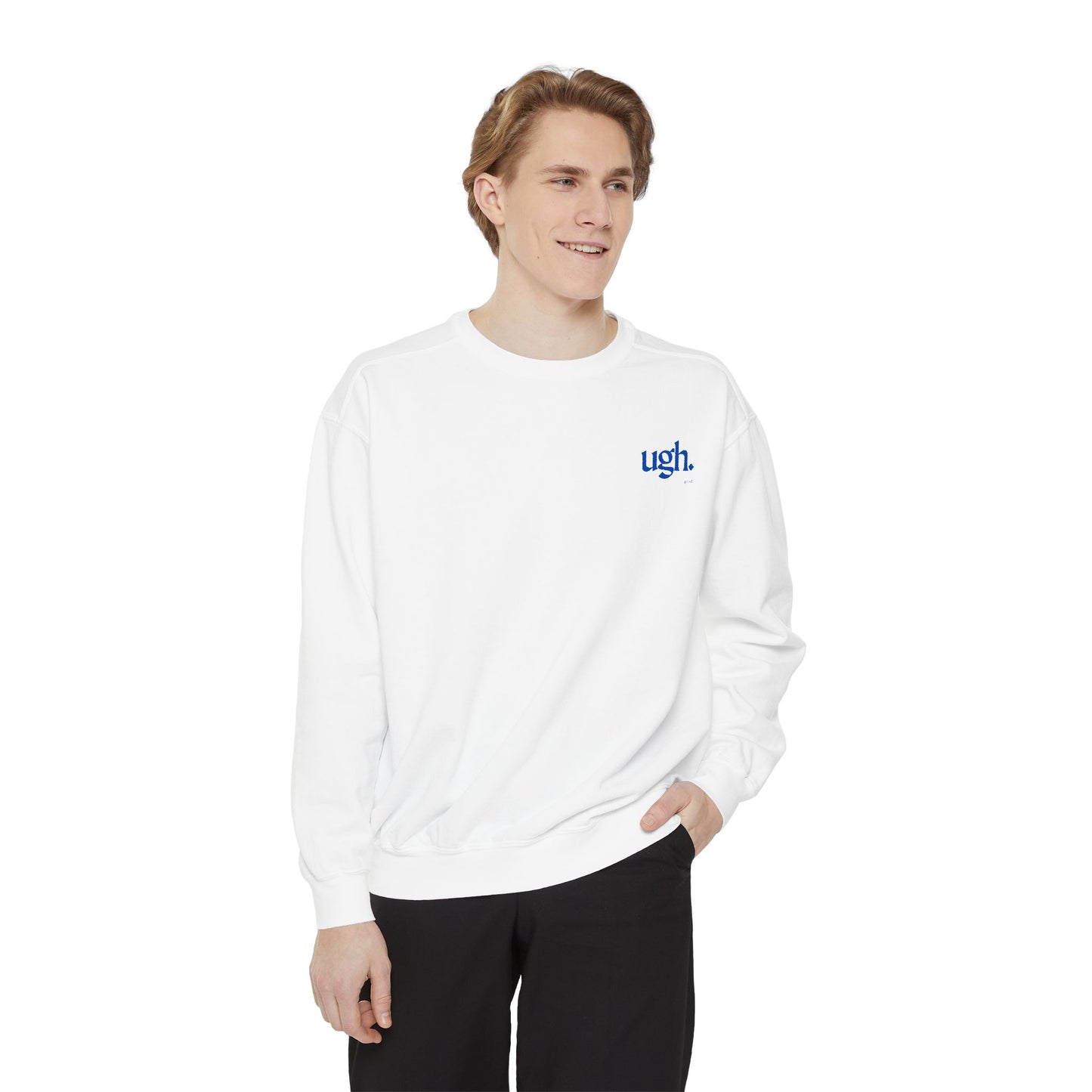 Ugh in Blue | Comfy Unisex Garment-Dyed Sweatshirt with 'ugh.' Design | Perfect for Casual Wear, Relaxing, Gifts, and Everyday Comfort