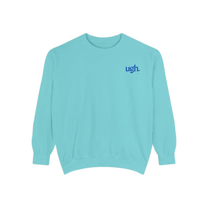 Ugh in Blue | Comfy Unisex Garment-Dyed Sweatshirt with 'ugh.' Design | Perfect for Casual Wear, Relaxing, Gifts, and Everyday Comfort