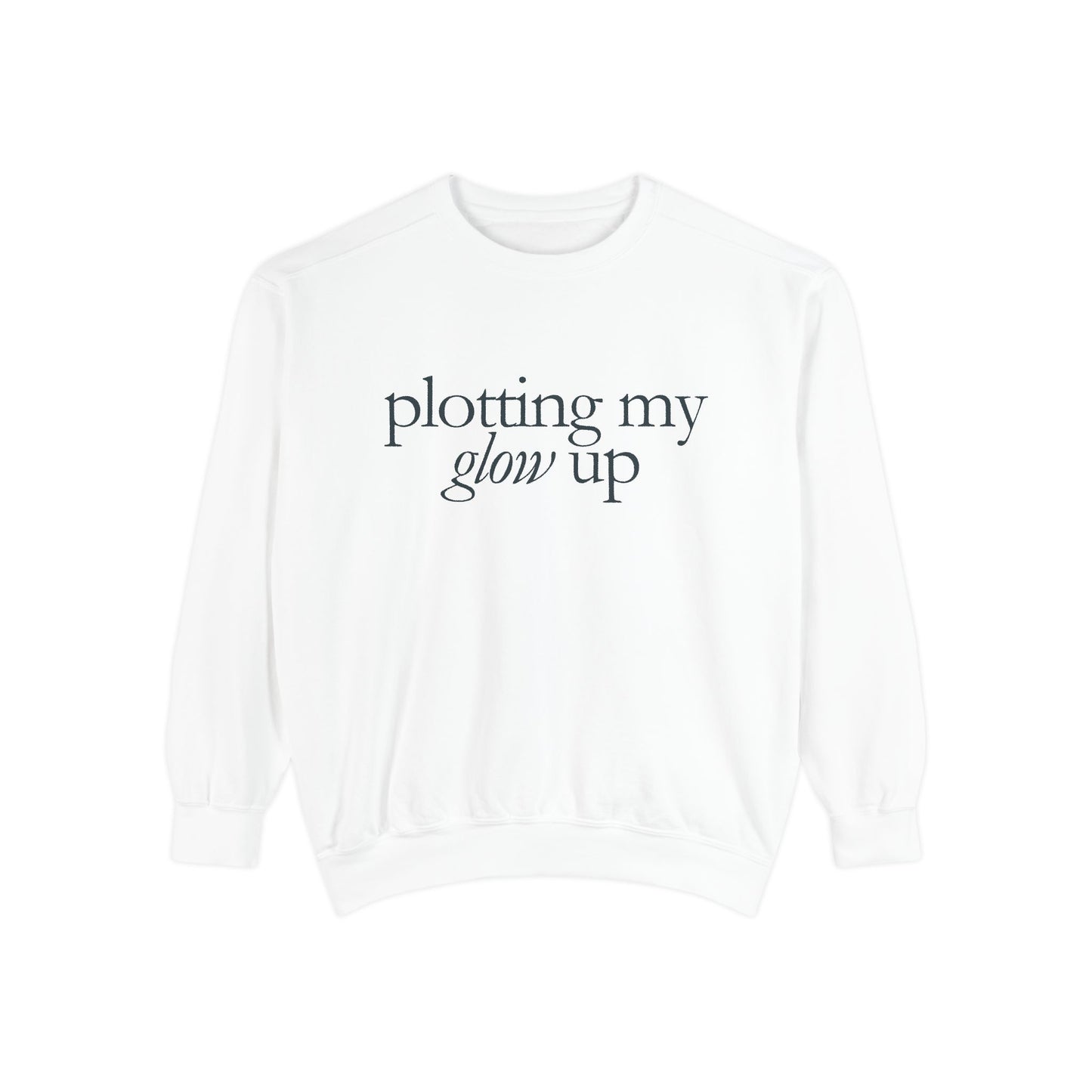 Glow Up Sweatshirt, Cozy Sweatshirt, Motivational Gift, Stylish Layering, Everyday Comfort, Unisex Apparel