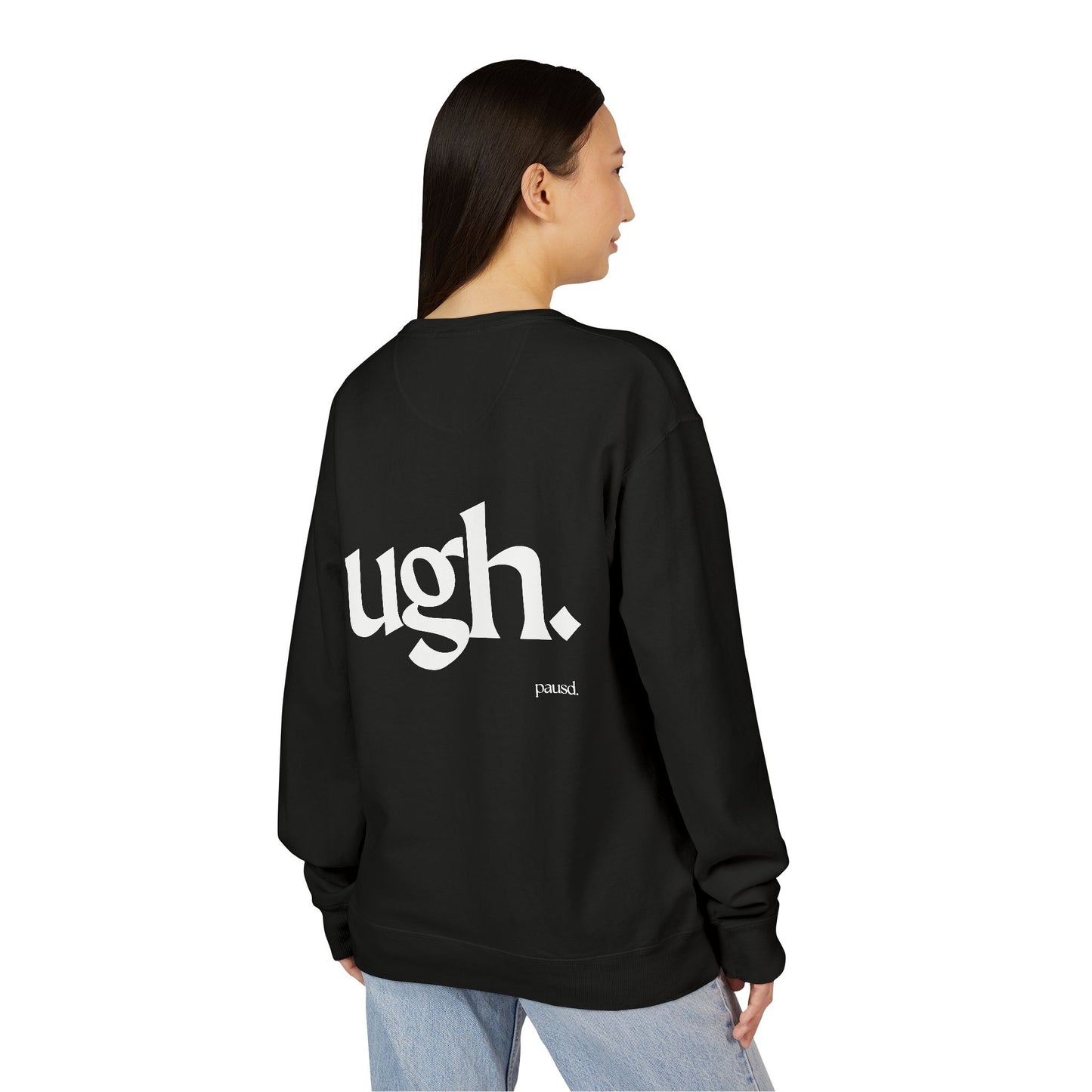 Ugh | Casual Comfort Sweatshirt, Cozy Unisex Crewneck, Gift for Friends, Relaxation Wear, Everyday Casual Style