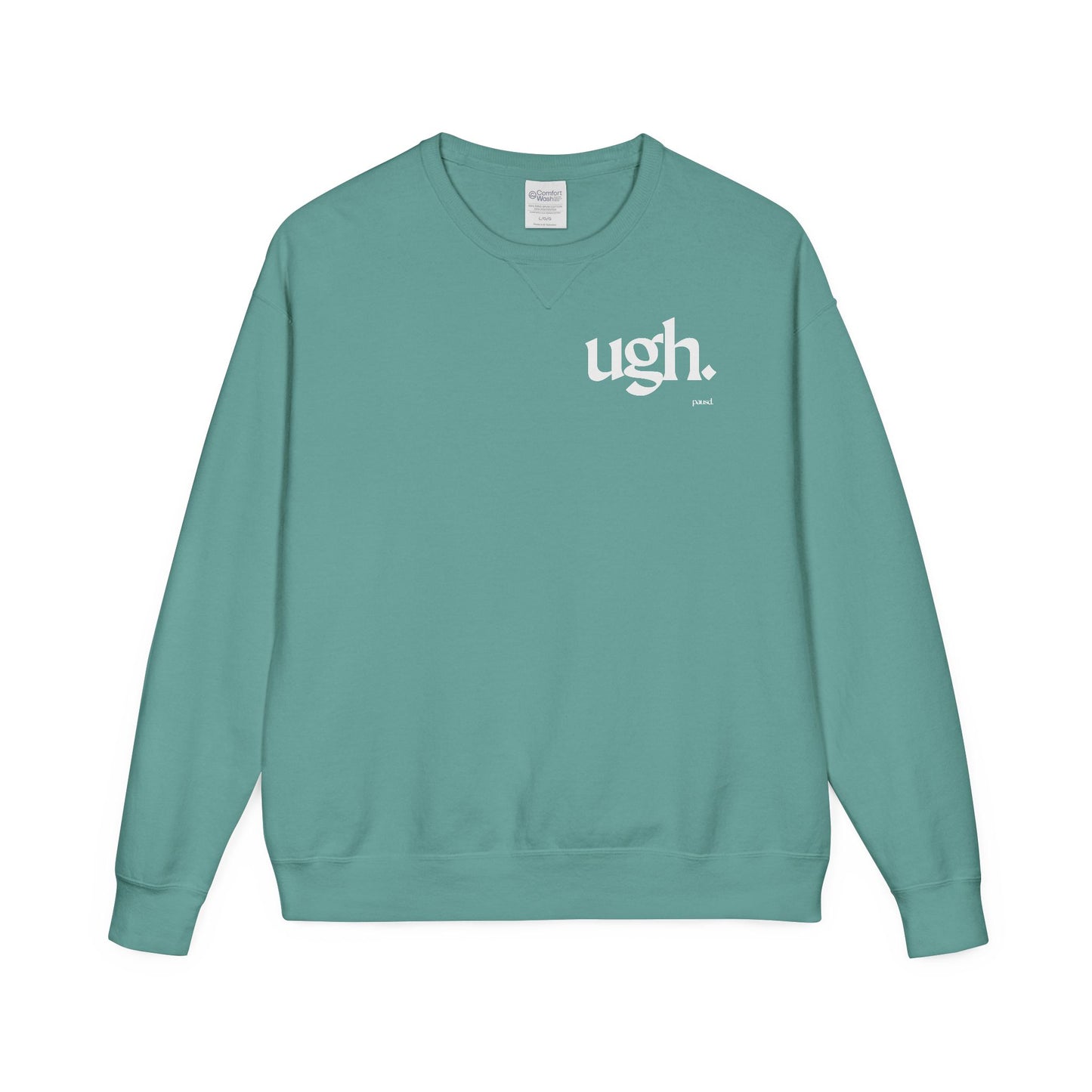 Ugh | Casual Comfort Sweatshirt, Cozy Unisex Crewneck, Gift for Friends, Relaxation Wear, Everyday Casual Style