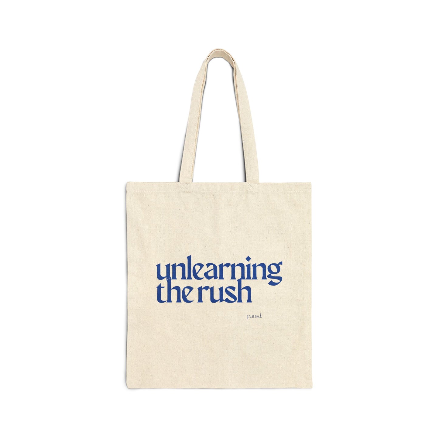 Unlearning the Rush (Blue) Tote Bag, Eco-Friendly Tote, Reusable Grocery Bag, Motivational Canvas Bag, Gift for Her, Everyday Carryall