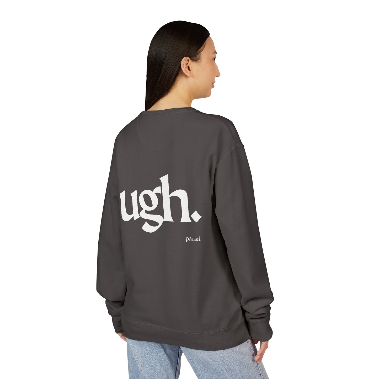 Ugh | Casual Comfort Sweatshirt, Cozy Unisex Crewneck, Gift for Friends, Relaxation Wear, Everyday Casual Style