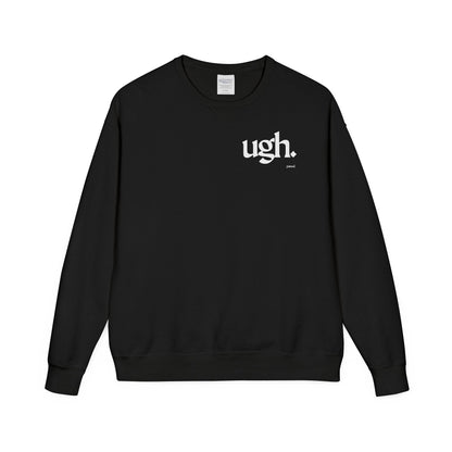 Ugh | Casual Comfort Sweatshirt, Cozy Unisex Crewneck, Gift for Friends, Relaxation Wear, Everyday Casual Style