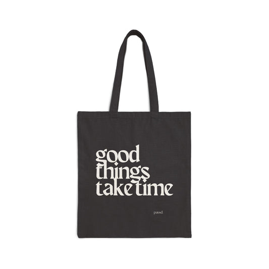 Good Things Take Time Tote Bag | Eco-Friendly Cotton Canvas Bag for Shopping, Beach, Travel, Gifts