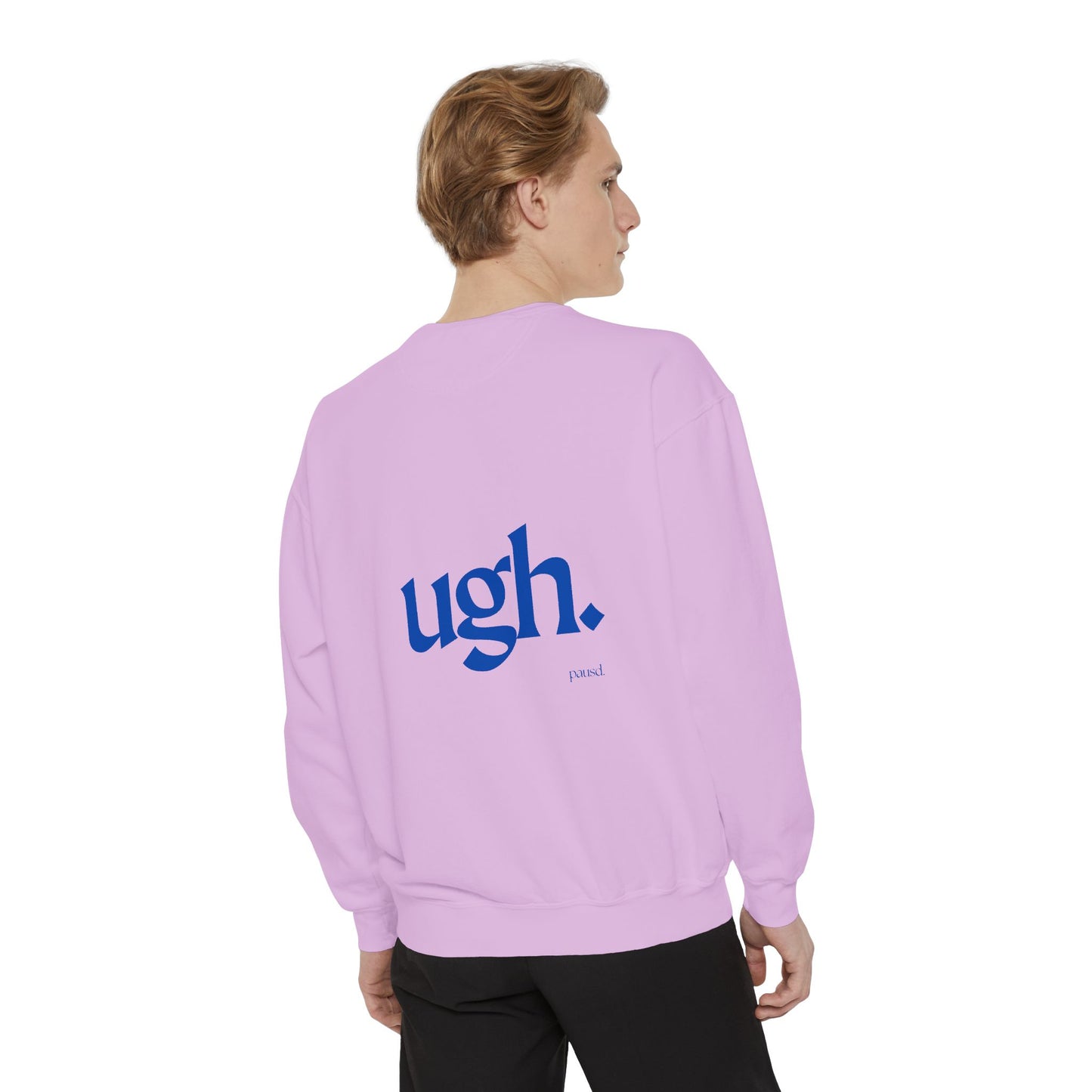 Ugh in Blue | Comfy Unisex Garment-Dyed Sweatshirt with 'ugh.' Design | Perfect for Casual Wear, Relaxing, Gifts, and Everyday Comfort