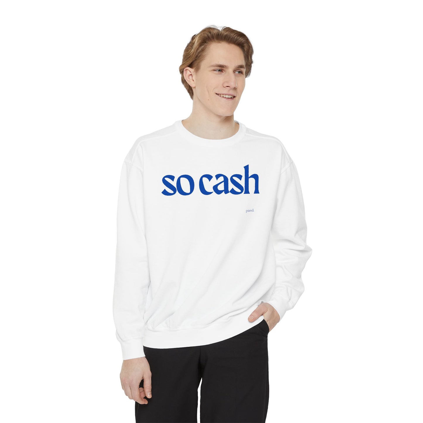 So Cash Blue Garment-Dyed Unisex Sweatshirt - Trendy Cozy Wear, Casual Outfit, Gift for Her, Him, Birthday, Everyday Fashion