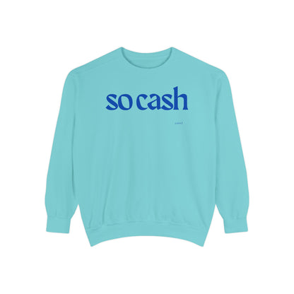 So Cash Blue Garment-Dyed Unisex Sweatshirt - Trendy Cozy Wear, Casual Outfit, Gift for Her, Him, Birthday, Everyday Fashion