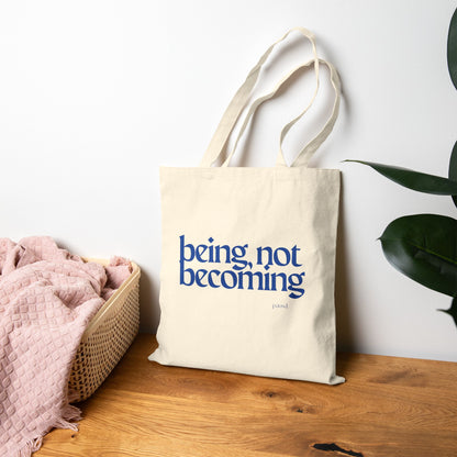 Being, Not Becoming  (Blue) Tote Bag, Eco-Friendly Tote, Reusable Grocery Bag, Motivational Canvas Bag, Gift for Her, Everyday Carryall