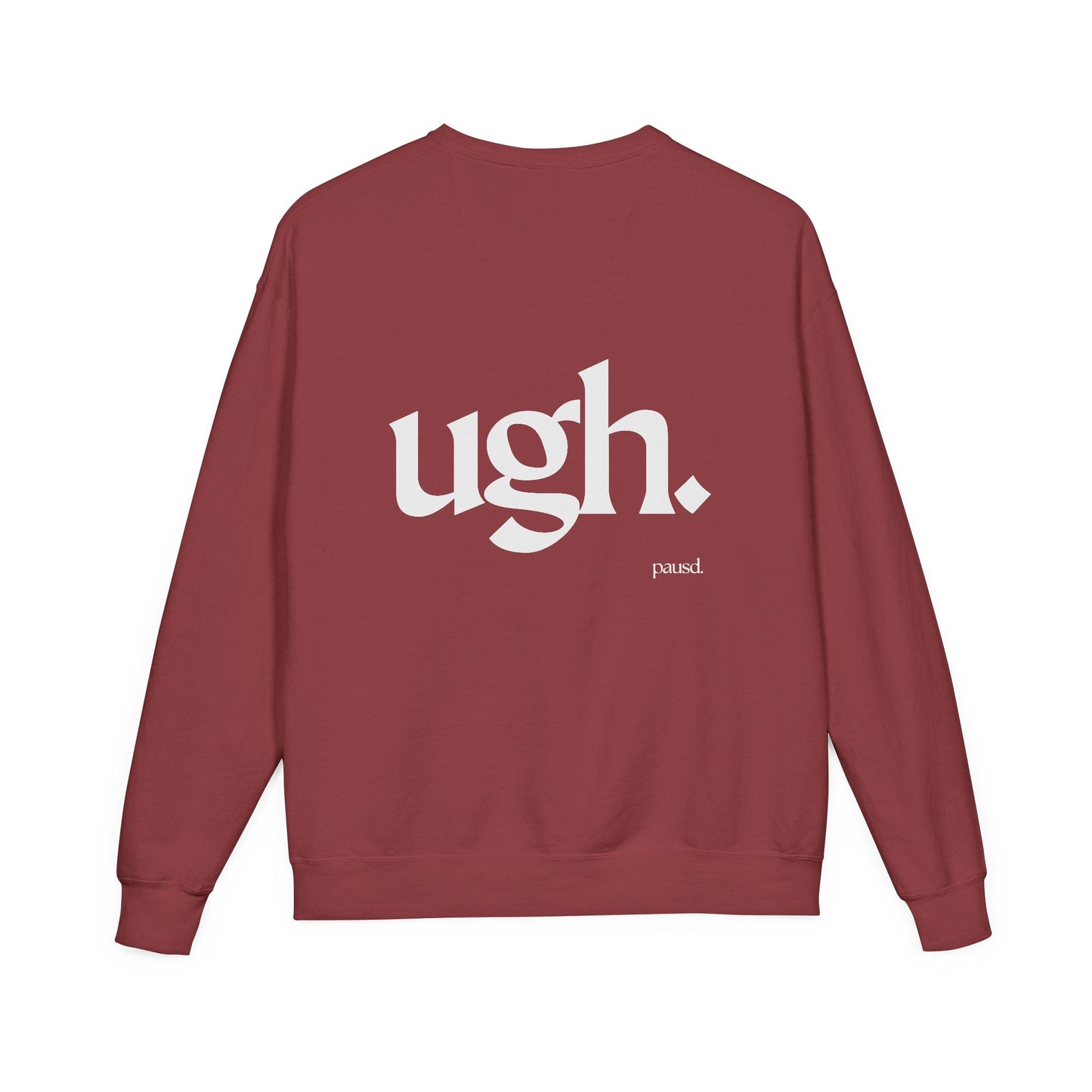 Ugh | Casual Comfort Sweatshirt, Cozy Unisex Crewneck, Gift for Friends, Relaxation Wear, Everyday Casual Style