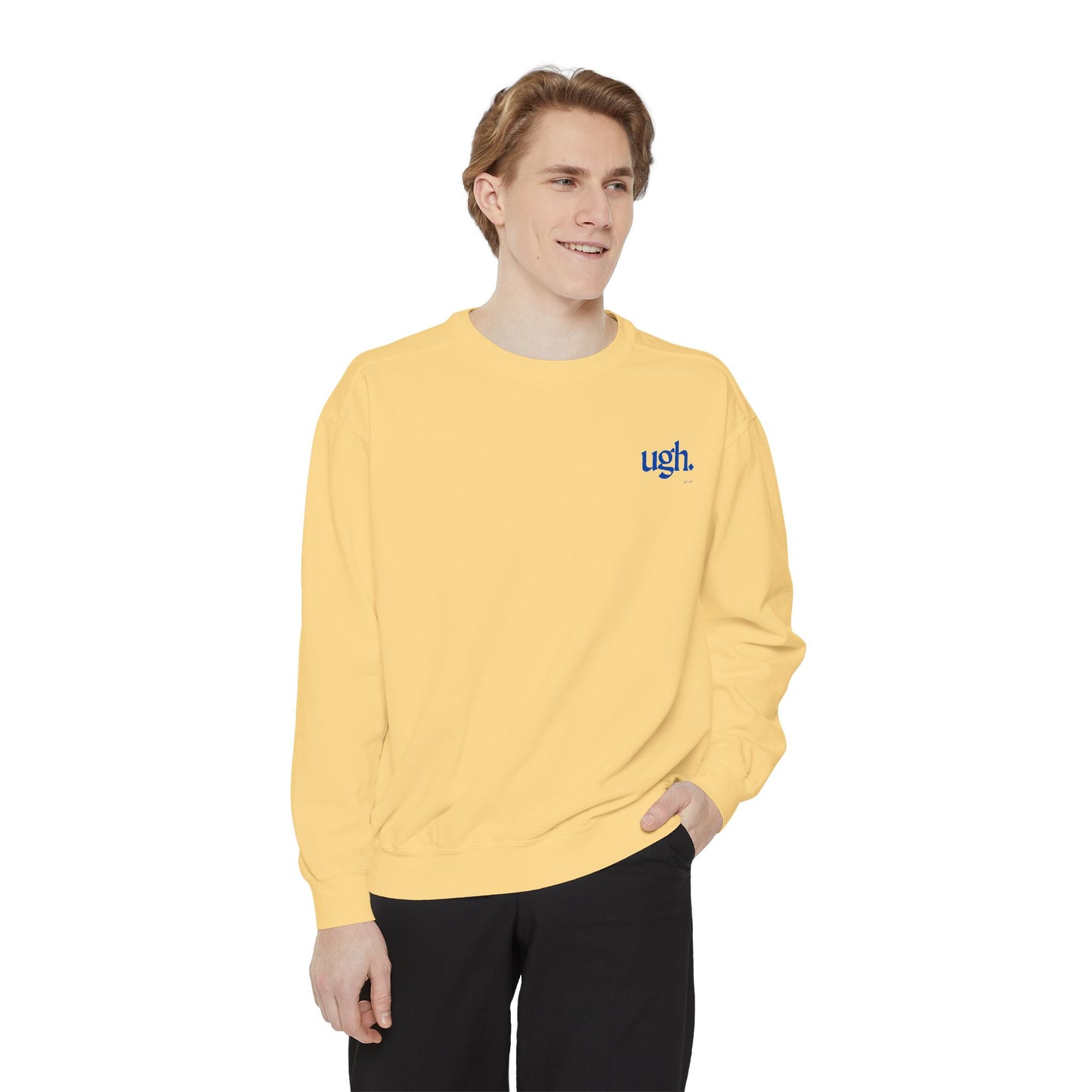Ugh in Blue | Comfy Unisex Garment-Dyed Sweatshirt with 'ugh.' Design | Perfect for Casual Wear, Relaxing, Gifts, and Everyday Comfort