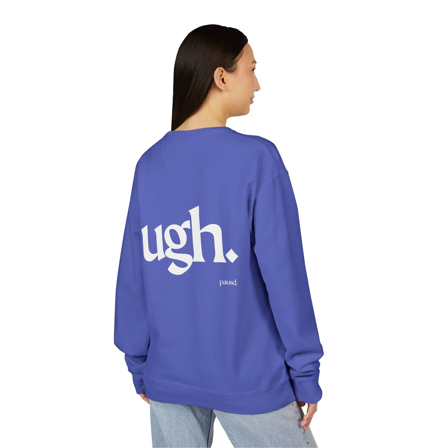 Ugh | Casual Comfort Sweatshirt, Cozy Unisex Crewneck, Gift for Friends, Relaxation Wear, Everyday Casual Style
