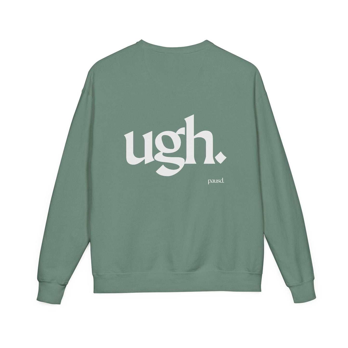 Ugh | Casual Comfort Sweatshirt, Cozy Unisex Crewneck, Gift for Friends, Relaxation Wear, Everyday Casual Style