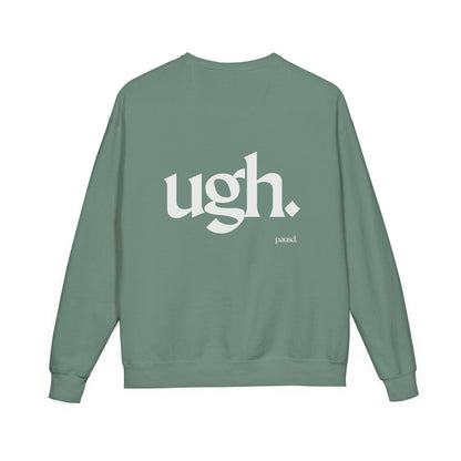 Ugh | Casual Comfort Sweatshirt, Cozy Unisex Crewneck, Gift for Friends, Relaxation Wear, Everyday Casual Style