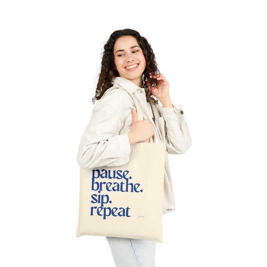 Pause Sip Breathe Repeat Tote Bag, Eco-Friendly Tote, Reusable Grocery Bag, Motivational Canvas Bag, Gift for Her, Everyday Carryall