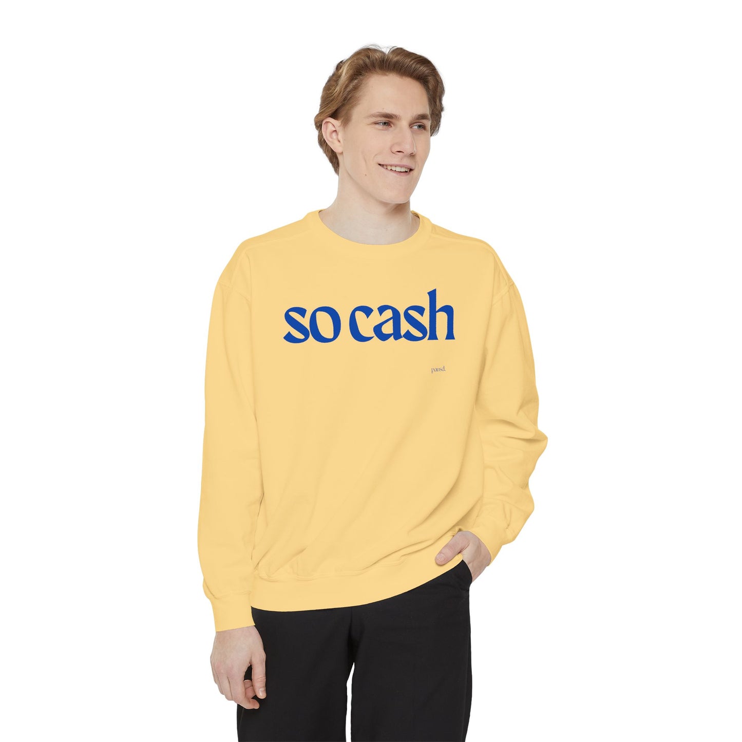 So Cash Blue Garment-Dyed Unisex Sweatshirt - Trendy Cozy Wear, Casual Outfit, Gift for Her, Him, Birthday, Everyday Fashion